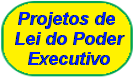 Projetos de Lei Executivo